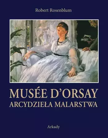 Arcydzieła Malarstwa. Muse d'Orsay w etui - Robert Rosenblum