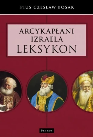 Arcykapłani Izraela. Leksykon - Czesław Bosak