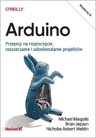 Arduino. Przepisy na rozpoczęcie, rozszerzanie i.. - praca zbiorowa