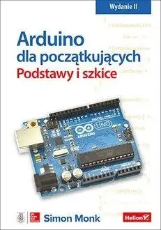 Arduino dla początkujących. Podstawy i szkice w.2 - Simon Monk