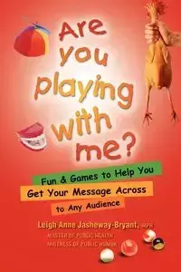 Are You Playing With Me? - Jasheway-Bryant Leighe-Anne