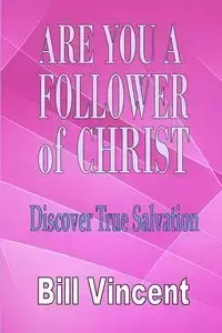 Are You a Follower of Christ - Vincent Bill