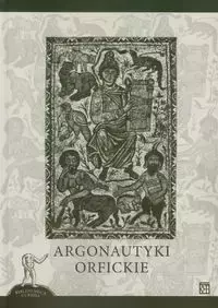 Argonautyki orfickie - Opracowanie zbiorowe