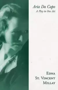 Aria Da Capo - Edna Vincent St. Millay