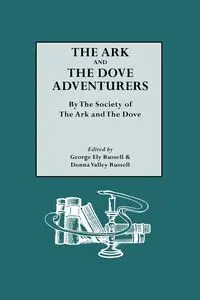 Ark and the Dove Adventurers. by the Society of the Ark and the Dove - Russell George Ely