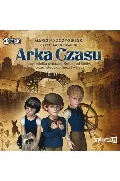 Arka Czasu audiobook - Marcin Szczygielski