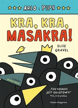 Arlo i Pips. Kra, kra, masakra! - Elise Gravel