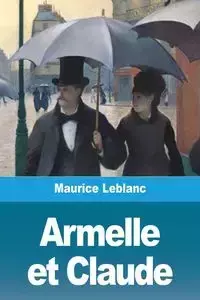 Armelle et Claude - Maurice Leblanc