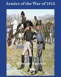 Armies of the War of 1812 - Gabriele Esposito