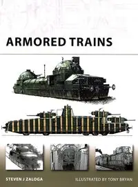 Armored Trains - Steven J. Zaloga