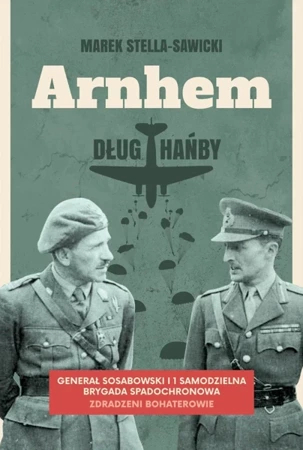 Arnhem – dług hańby - Marek Stella-Sawicki