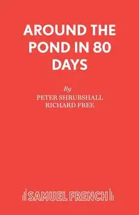 Around the Pond in 80 Days - Peter Shrubshall