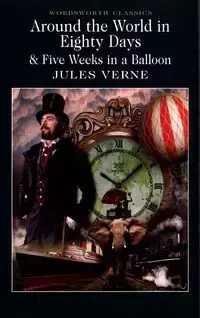 Around the World in Eighty Days & Five Weeks in a Balloon - Jules Verne