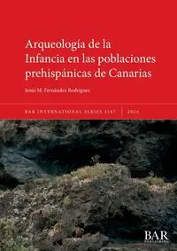 Arqueología de la Infancia en las poblaciones prehispánicas de Canarias - Fernández Rodríguez Jesús M.