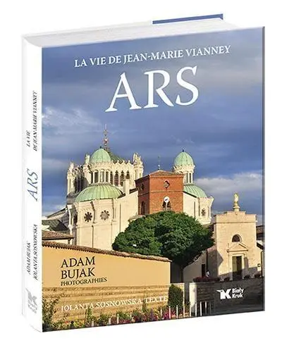 Ars. La vie de Jean- Marie Vianney - Adam Bujak