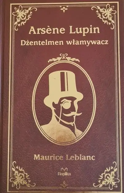 Arsene Lupin. Dżentelmen włamywacz - Maurice Leblanc