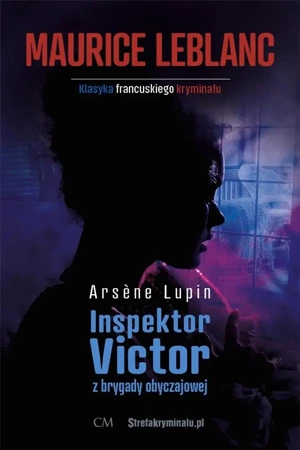 Arsene Lupin: Inspektor Victor z brygady... - Maurice Leblanc