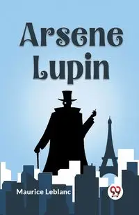 Arsene Lupin - Maurice Leblanc