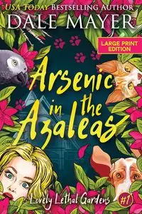 Arsenic in the Azaleas - Dale Mayer