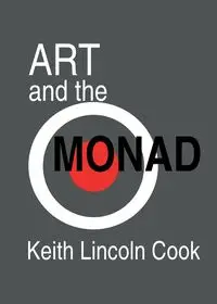 Art and the Monad - Keith Lincoln Cook