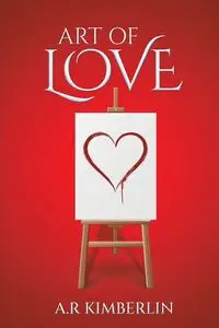 Art of Love - Kimberlin A.R