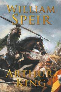 Arthur, King - William Speir