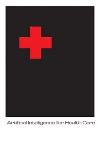 Artificial Intelligence in Health Care - Johnson Hunter C.