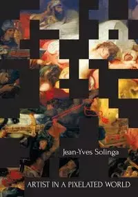 Artist in a Pixelated World - Solinga Jean-Yves