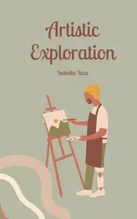 Artistic Exploration - Isabella Ilves