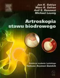 Artroskopia stawu biodrowego +dvd - Jon K. Sekiya, Marc R. Safran, Ranawat Anil S., Michael Leunig