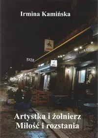 Artystka i żołnierz. Miłość i rozstania - Irmina Kamińska