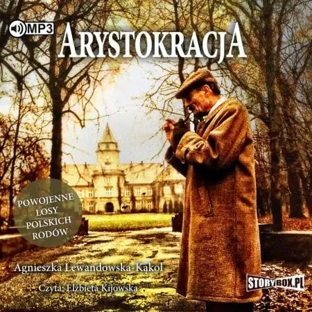 Arystokracja. Powojenne losy polskich...audiobook - Agnieszka Lewandowska-Kąkol