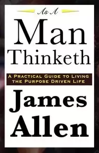 As A Man Thinketh - Allen James