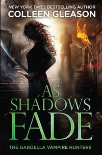 As Shadows Fade - Colleen Gleason