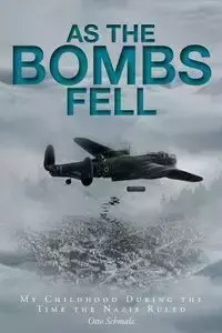 As The Bombs Fell - Otto Schmalz