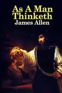 As a Man Thinketh - Allen James - 2007