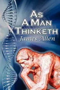 As a Man Thinketh - Allen James