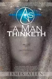 As a Man Thinketh - James Allen - 2013