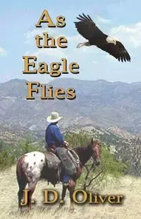 As the Eagle Flies - Oliver J. D.