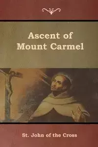 Ascent of Mount Carmel - St. John of the Cross