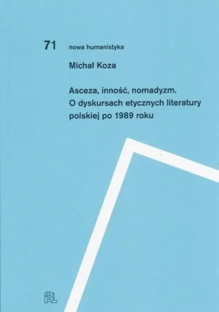 Asceza inność nomadyzm O dyskursach etycznych.. - Michał Koza