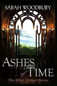 Ashes of Time - Sarah Woodbury