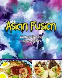 Asian Fusion - Gilbert Sarah Jean