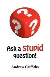 Ask a Stupid Question - Andrew Griffiths