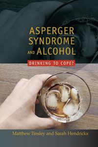 Asperger Syndrome and Alcohol - Matthew Tinsley