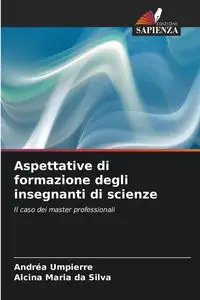 Aspettative di formazione degli insegnanti di scienze - Umpierre Andréa