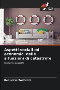 Aspetti sociali ed economici delle situazioni di catastrofe - Todorova Desislava