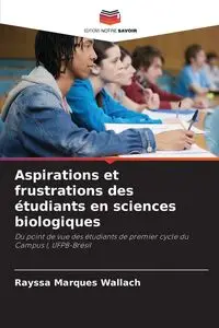 Aspirations et frustrations des étudiants en sciences biologiques - Marques Wallach Rayssa