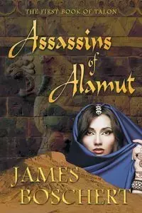 Assassins of Alamut - James Boschert