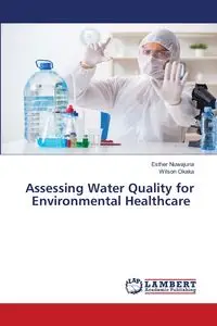 Assessing Water Quality for Environmental Healthcare - Esther Nuwajuna